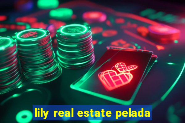 lily real estate pelada